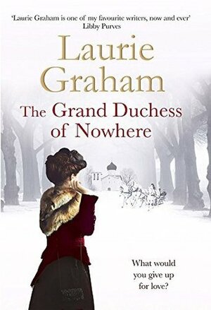 The Grand Duchess of Nowhere by Laurie Graham