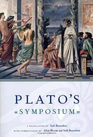 Plato's Symposium by Plato, Seth Benardete, Allan Bloom