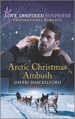 Arctic Christmas Ambush by Sherri Shackelford