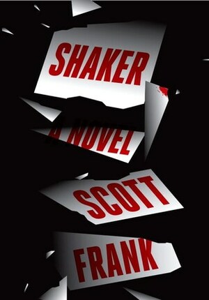 Shaker by Scott Frank