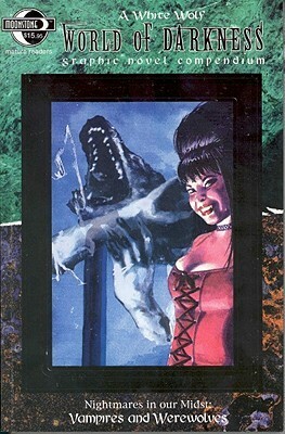 World Of Darkness Compendium Volume 1: Vampires And Werewolves (World of Darkness (White Wolf Paperback)) by Bryan Edwards, Joe Gentile, Rafael Nieves