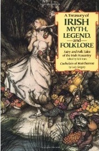 A Treasury of Irish Myth, Legend and Folklore by W.B. Yeats, Lady Augusta Gregory
