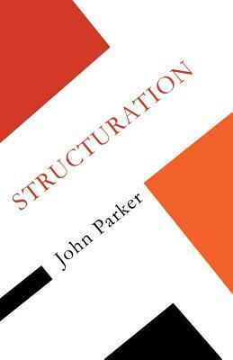 Structuration by John Parker, Marilyn Parker