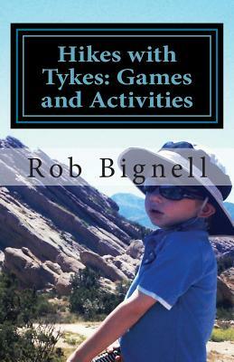 Hikes with Tykes: Games and Activities by Rob Bignell