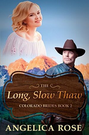 The Long, Slow Thaw (Colorado Brides #2) by Angelica Rose