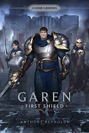 Garen: First Shield by Anthony Reynolds