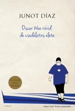 Oscar Wao rövid, de csodálatos élete by Junot Díaz