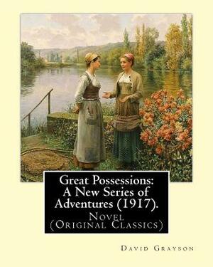 Great Possessions: A New Series of Adventures (1917). By: David Grayson (Ray Stannard Baker), illustrated By: Thomas Fogarty (1873 - 1938 by David Grayson, Thomas Fogarty