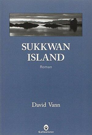 Sukkwan Island by David Vann, Laura Derajinski