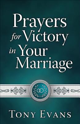 Prayers for Victory in Your Marriage by Tony Evans