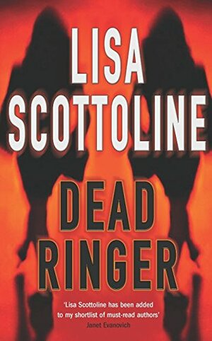 Dead Ringer by Lisa Scottoline