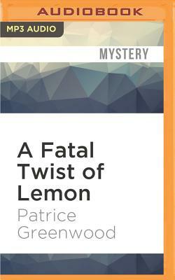 A Fatal Twist of Lemon by Patrice Greenwood