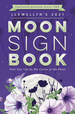 Llewellyn's 2021 Moon Sign Book: Plan Your Life by the Cycles of the Moon by Sally Cragin, Christeen Skinner, Kris Brandt Riske