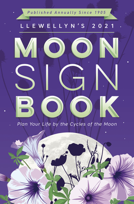 Llewellyn's 2021 Moon Sign Book: Plan Your Life by the Cycles of the Moon by Christeen Skinner, Sally Cragin, Kris Brandt Riske