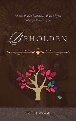 Beholden by Faith Wood (faithwood)