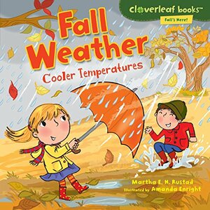 Fall Weather: Cooler Temperatures by Martha E.H. Rustad, Amanda Enright