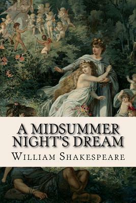 A Midsummer Night's Dream by William Shakespeare