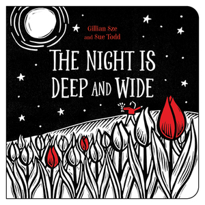 The Night Is Deep and Wide by Gillian Sze