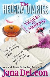 The Helena Diaries: Trouble in Mudbug by Jana DeLeon