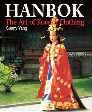 Hanbok: Art of Korean Clothing by Sunny Yang