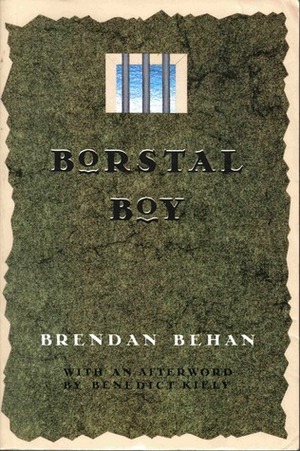 Borstal Boy by Brendan Behan, Benedict Kiely