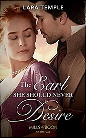 The Earl She Should Never Desire by Lara Temple