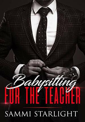 Babysitting for the Teacher (Single Dad Series Book 3) by Sammi Starlight