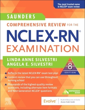 Saunders Comprehensive Review for the Nclex-Rn(r) Examination by Linda Anne Silvestri, Angela Elizabeth Silvestri