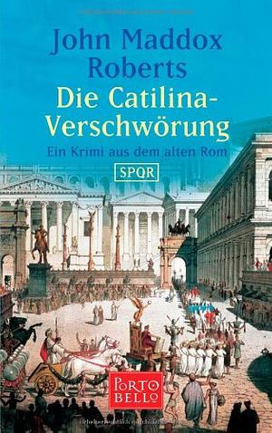 Die Catilina-Verschwörung by Kristian Lutze, John Maddox Roberts