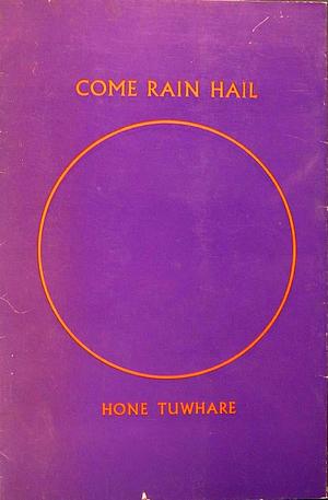 Come Rain Hail by Hone Tuwhare