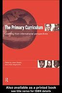 The Primary Curriculum: Learning from International Perspectives by Janet Moyles, Linda Hargreaves