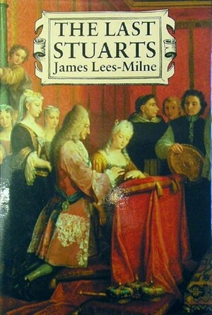 The Last Stuarts by James Lees-Milne