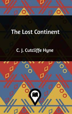 The Lost Continent by C. J. Cutcliffe Hyne