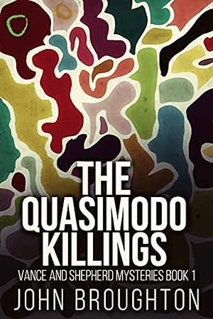 The Quasimodo Killings by John Broughton