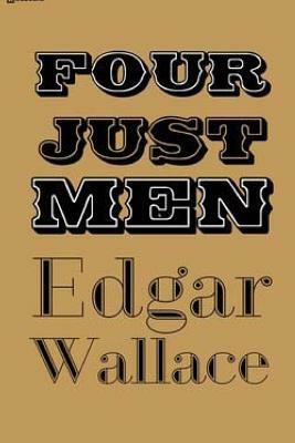 Four Just Men by Edgar Wallace