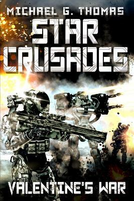 Star Crusades: Valentine's War by Michael G. Thomas