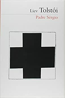 Padre Sérgio by Leo Tolstoy