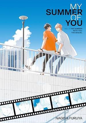 My Summer of You Vol. 3: The Summer With You: The Sequel by Nagisa Furuya