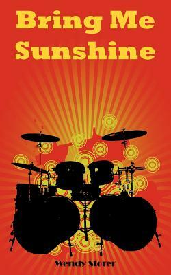 Bring Me Sunshine by Wendy Storer