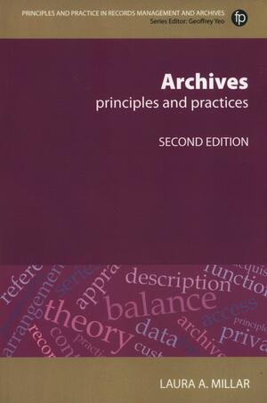 Archives: Principles and Practices by Laura Agnes Millar