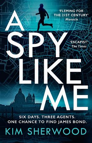 A Spy Like Me (Double O, Book 2) by Kim Sherwood