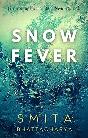 Snow Fever by Smita Bhattacharya