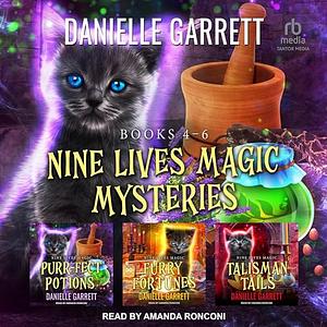 Nine Lives Magic Mysteries Boxed Set, Books 4-6 by Danielle Garrett