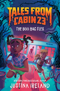 Tales from Cabin 23: the Boo Hag Flex by Justina Ireland