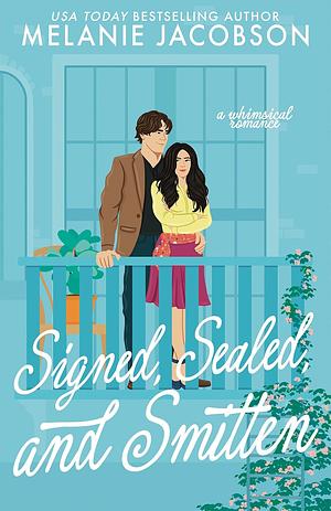 Signed, Sealed, and Smitten: a whimsical romance by Melanie Jacobson