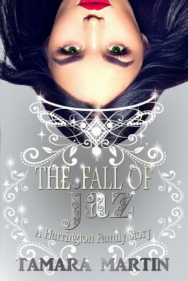 The Fall of Jaz: A Harrington Family Story by Tamara Martin