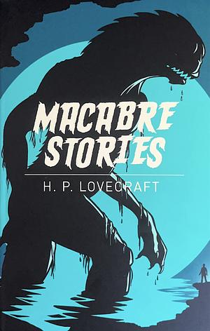 Macabre Stories by H.P. Lovecraft