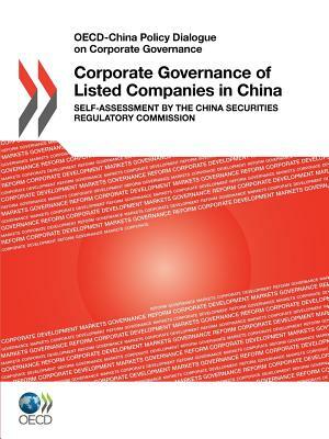 Corporate Governance of Listed Companies in China: Self-Assessment by the China Securities Regulatory Commission by Oecd Publishing