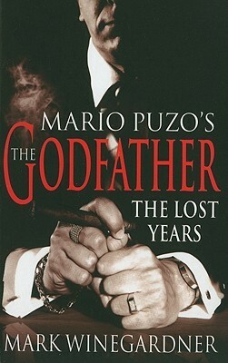 The Godfather: The Lost Years by Mark Winegardner