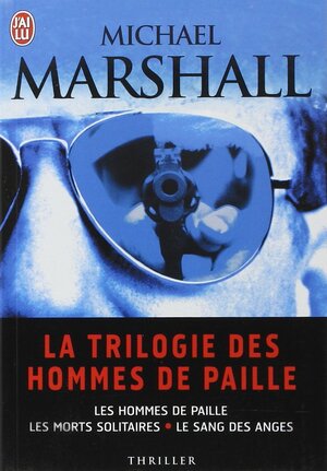 La trilogie des hommes de paille by Michael Marshall